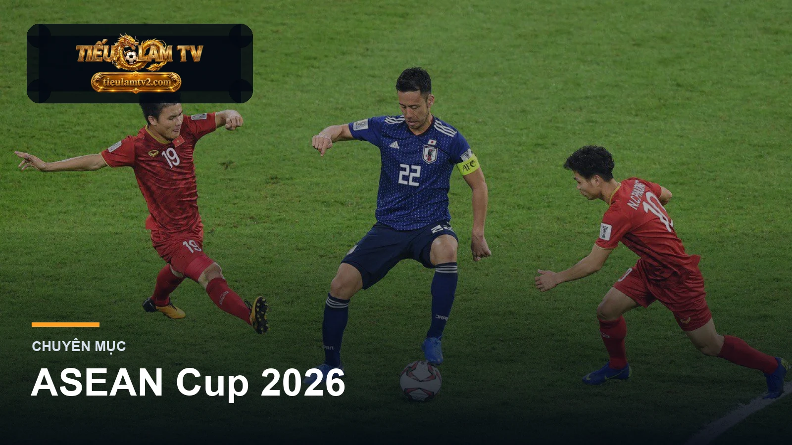 ASEAN Cup 2026 trên tieulamtv