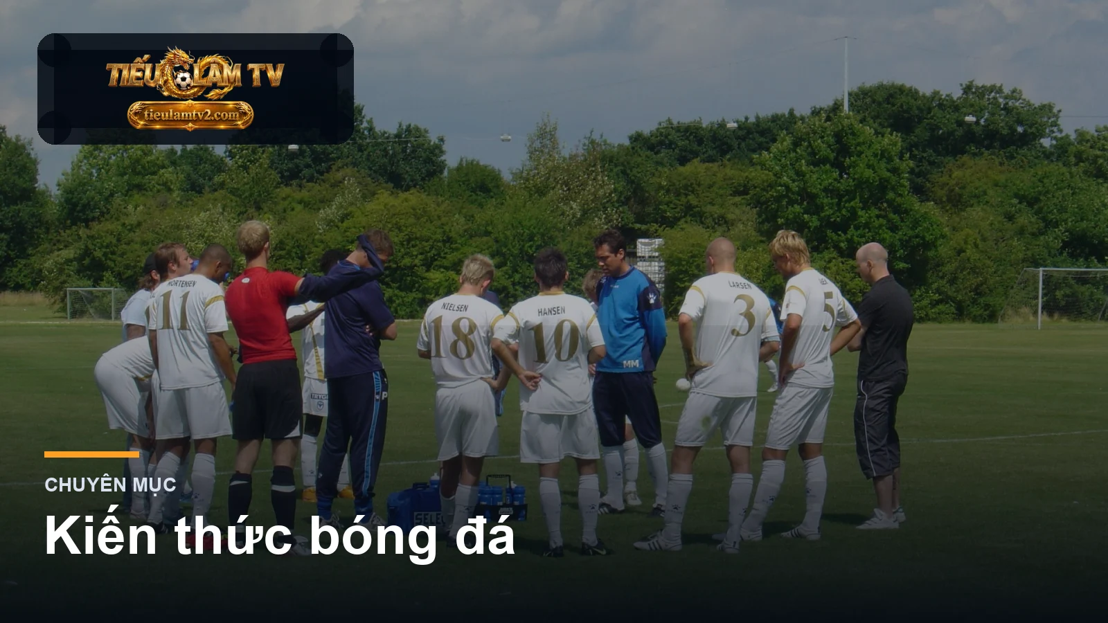 kiến thức bóng đá trên tieulamtv